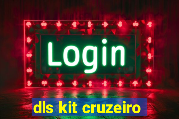 dls kit cruzeiro